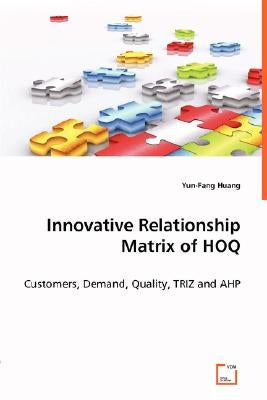 Innovative Relationship Matrix of HOQ by Huang, Yun-Fang