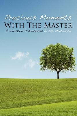 Precious Moments with the Masters by Manternach, Dale