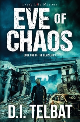 EVE of CHAOS: America's Last Days by Telbat, D. I.