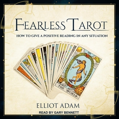 Fearless Tarot: How to Give a Positive Reading in Any Situation by Bennett, Gary