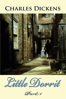 Little Dorrit Part 1 by Dickens, Charles