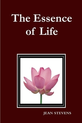 The Essence of Life by Stevens, Jean
