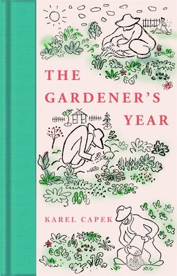 The Gardener's Year by Capek, Karel
