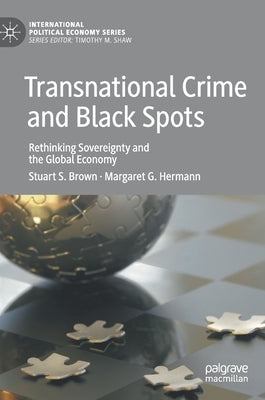 Transnational Crime and Black Spots: Rethinking Sovereignty and the Global Economy by Brown, Stuart S.
