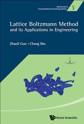 Lattice Boltzmann Method and Its Application in Engineering by Guo, Zhaoli