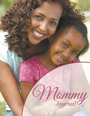 Mommy Journal by Speedy Publishing LLC