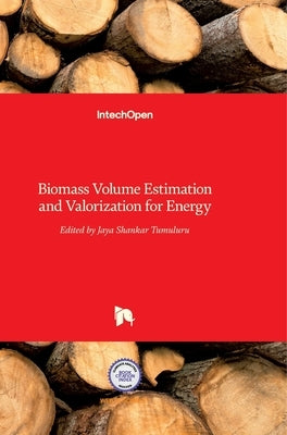 Biomass Volume Estimation and Valorization for Energy by Tumuluru, Jaya Shankar