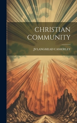 Christian Community by Casserley, Jvlangmead