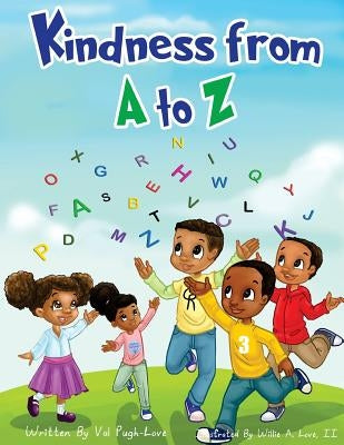 Kindness from A to Z by Love, Willie A., II