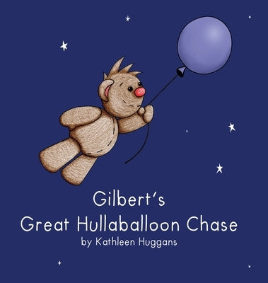 Gilbert's Great Hullaballoon Chase by Huggans, Kathleen