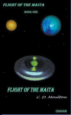 Flight of the Maita by Moulton, C. D.