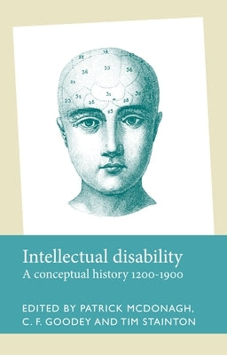Intellectual Disability: A Conceptual History, 1200-1900 by McDonagh, Patrick