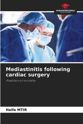 Mediastinitis following cardiac surgery by Mtir, Haifa