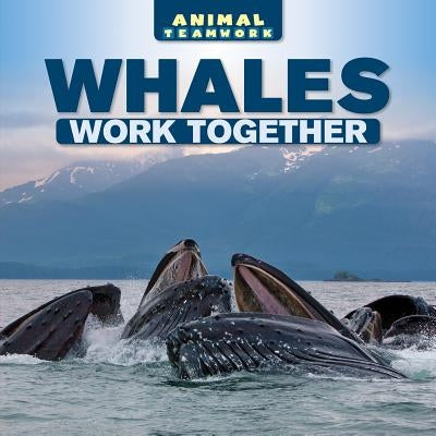 Whales Work Together by Coleman, Clara