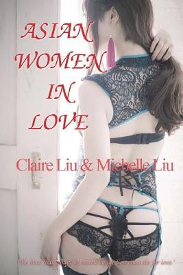 Asian Women in Love by Liu, Michelle