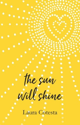 The Sun Will Shine by Cotesta, Laura