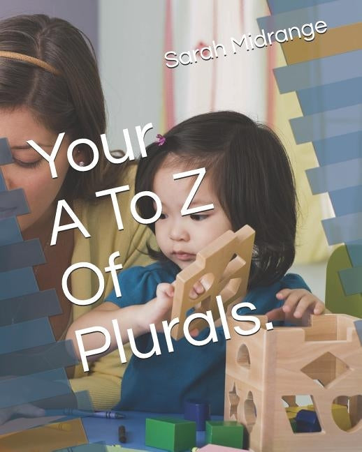 Your A To Z Of Plurals by Midrange, Sarah