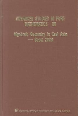 Algebraic Geometry in East Asia - Seoul 2008 by Keum, JongHae
