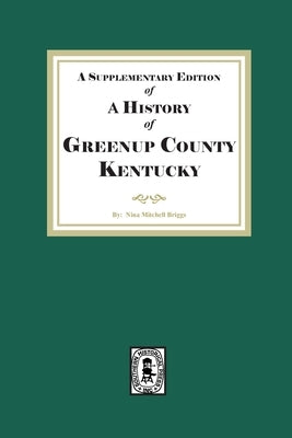 A Supplementary Edition of a History of Greenup County, Kentucky by Briggs, Nina Mitchell