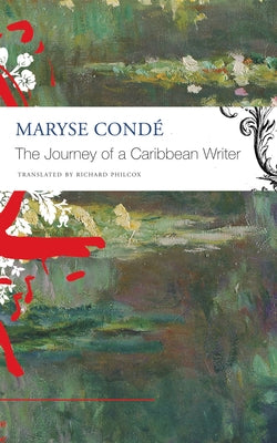 The Journey of a Caribbean Writer by Condé, Maryse