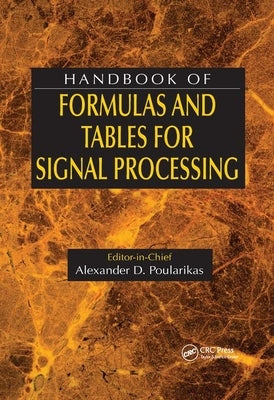 Handbook of Formulas and Tables for Signal Processing by Poularikas, Alexander D.