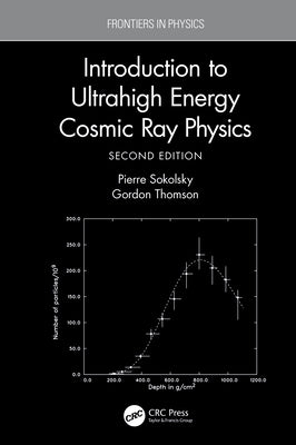 Introduction To Ultrahigh Energy Cosmic Ray Physics by Sokolsky, Pierre