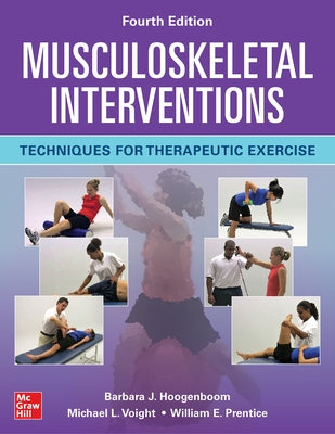Musculoskeletal Interventions: Techniques for Therapeutic Exercise, Fourth Edition by Hoogenboom, Barbara