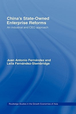 China's State Owned Enterprise Reforms: An Industrial and CEO Approach by Fernandez-Stembridge, Leila