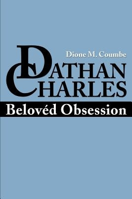 Dathan Charles: Beloved Obsession by Coumbe, Dione M.