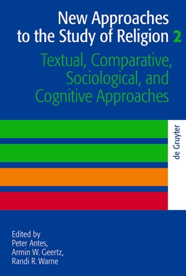 Textual, Comparative, Sociological, and Cognitive Approaches by Antes, Peter