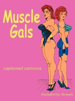 Muscle Gals by Brawn, Muliebrity
