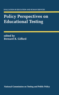 Policy Perspectives on Educational Testing by Gifford, Bernard R.