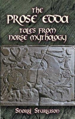 The Prose Edda: Tales from Norse Mythology by Sturluson, Snorri