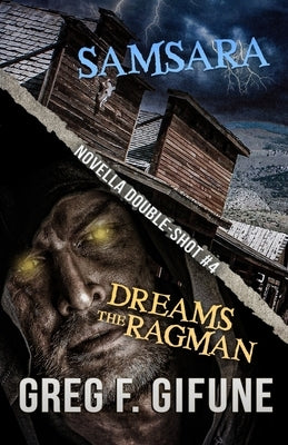 Samsara & Dreams the Ragman: Novella Double-Shot #4 by Gifune, Greg F.
