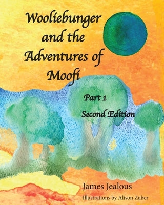Wooliebunger and the Adventures of Moofi by Jealous D. O., James