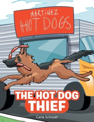 The Hot Dog Thief by Schissel, Carla