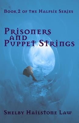 Prisoners and Puppet Strings by Hailstone Law, Shelby