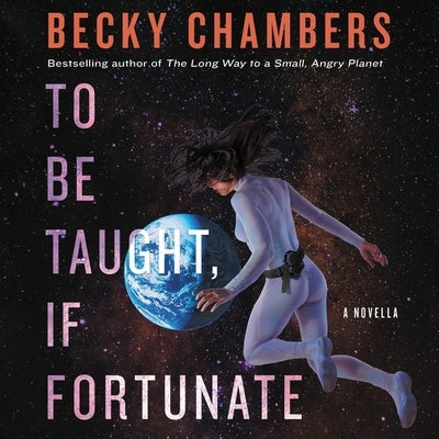 To Be Taught, If Fortunate by Chambers, Becky