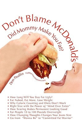 Don't Blame McDonald's- Did Mommy Make You Fat? by Paullin, Don