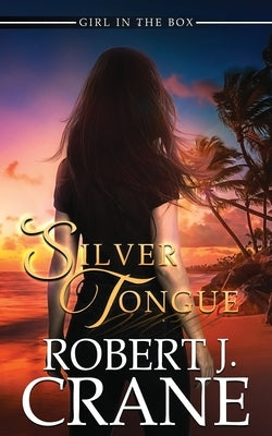 Silver Tongue: A Paranormal Mystery Thriller by Crane, Robert J.