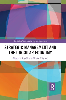 Strategic Management and the Circular Economy by Tonelli, Marcello