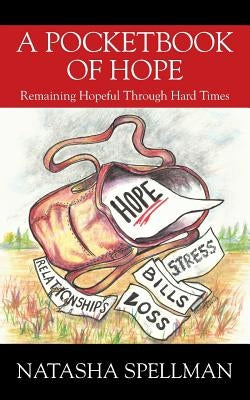 A Pocketbook of Hope: Remaining Hopeful Through Hard Times by Spellman, Natasha