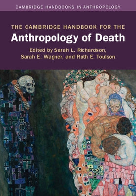 The Cambridge Handbook for the Anthropology of Death by Richardson, Sarah L.