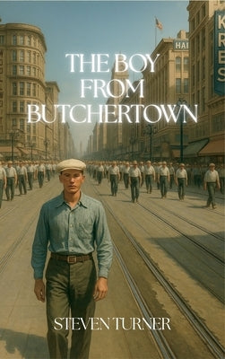 The Boy From Butchertown by Turner, Steven