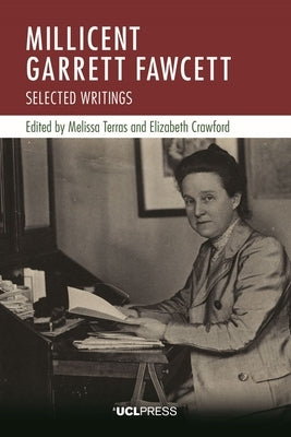 Millicent Garrett Fawcett: Selected Writings by Terras, Melissa