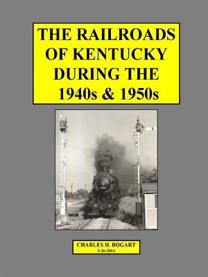 Railroads 40s & 50s by Bogart, Charles H.