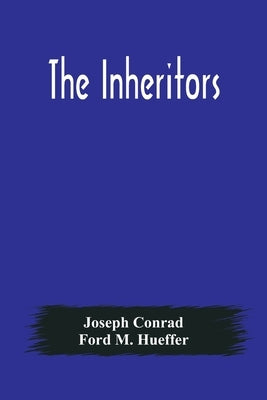 The Inheritors by Conrad, Joseph