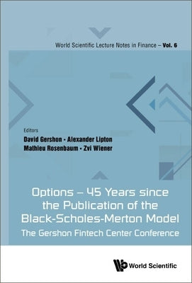 Options - 45 Years Since the Publication of the Black-Scholes-Merton Model: The Gershon Fintech Center Conference by Wiener, Zvi