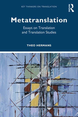 Metatranslation: Essays on Translation and Translation Studies by Hermans, Theo