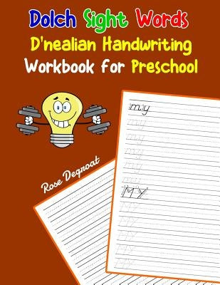 Dolch sight words D'nealian handwriting workbook for Preschool: Practice dnealian tracing and writing penmaship skills by Degroat, Rose